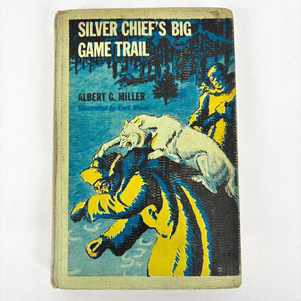 Silver Chief's Big Game Trail Albert G Miller Vintage Hardcover Kurt Wiese Book